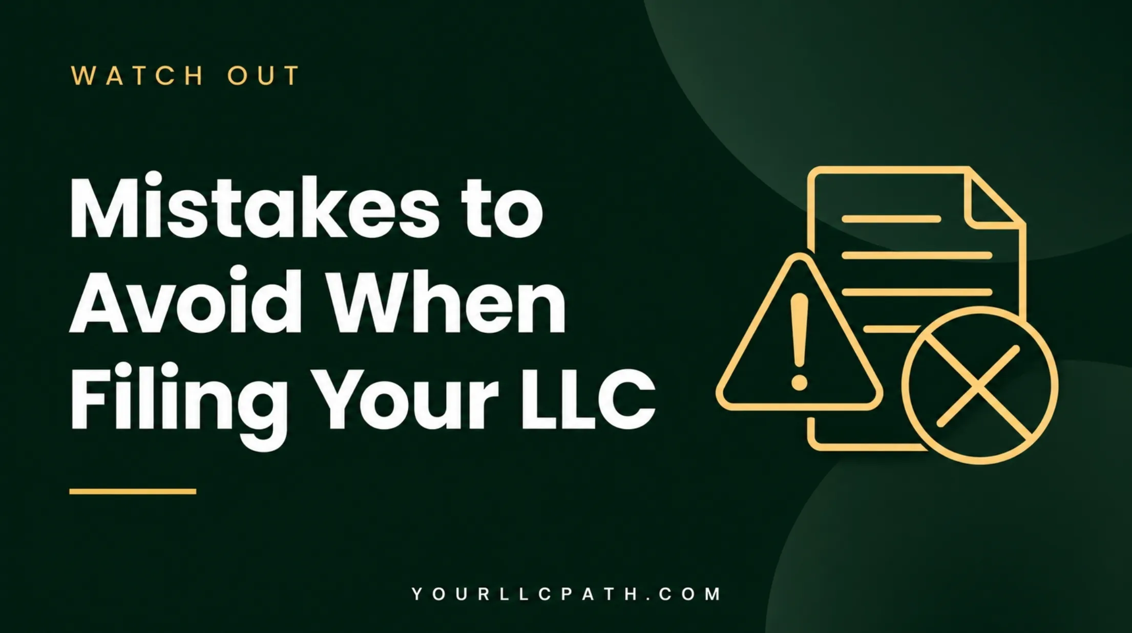 Mistakes to Avoid When Filing Your LLC?
